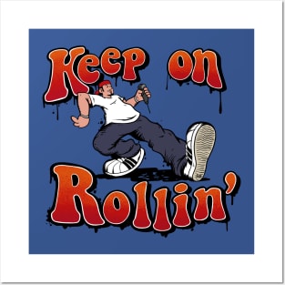 Keep on Rollin' Posters and Art